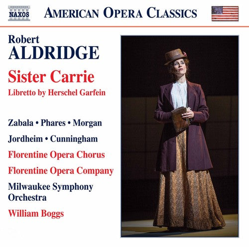 Aldridge / Florentine Opera Chorus / Boggs - Sister Carrie - Music CD