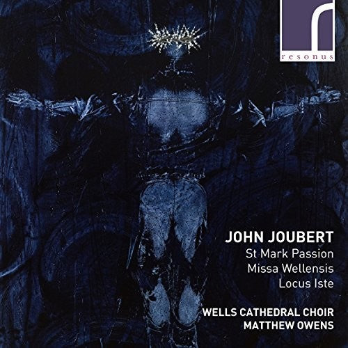 Joubert / Auty / Bednall - St Mark Passion / Missa Wellensis - Music CD