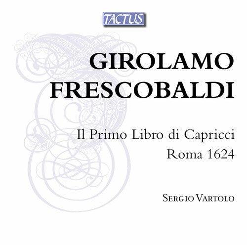 Frescobaldi / Vartolo - Il Primo Libro Di Capricci / Roma 1624 - Music CD