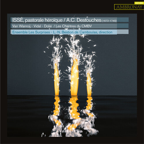 Destouches / Bestion De Camboulas - Isse Pastorale Heroique - Music CD