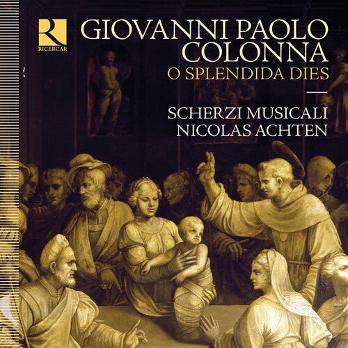 Colonna / Achten / Musicali - O Splendida Dies - Music CD