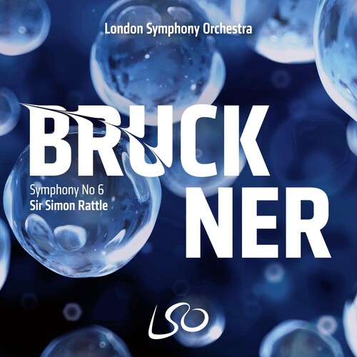 London Symphony Orchestra & Sir Rattle,simon - Bruckner: Symphony No.6 - Super Audio CD