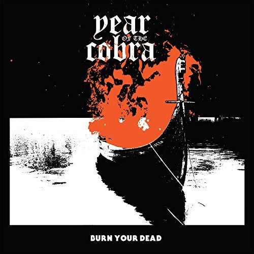 Year Of The Cobra - Burn Your Dead - Music CD