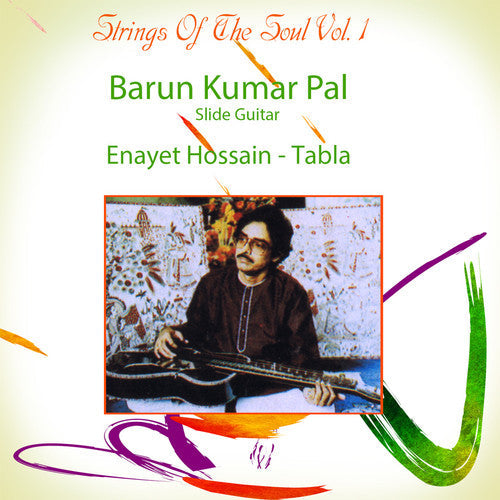 Pal,barun Kumar / Hossain,enayet - Strings Of The Soul: Vol.1 - Music CD