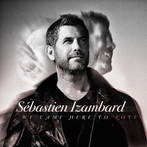 Izambard,sebastien - We Came Here To Love - Music CD