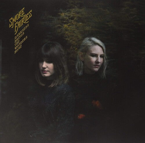 Smoke Fairies - Darkness Brings The Wonders Home - Vinyl Record