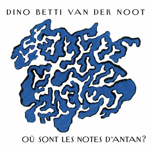 Van Der Noot,dino Betti - Ou Sont Les Notes D'antan - Music CD