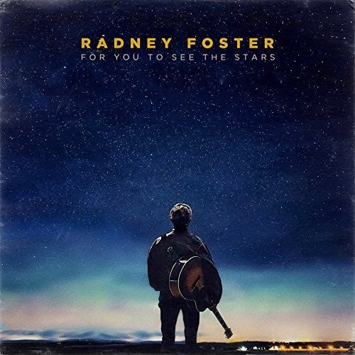 Radney Foster - For You to See the Stars Music CD