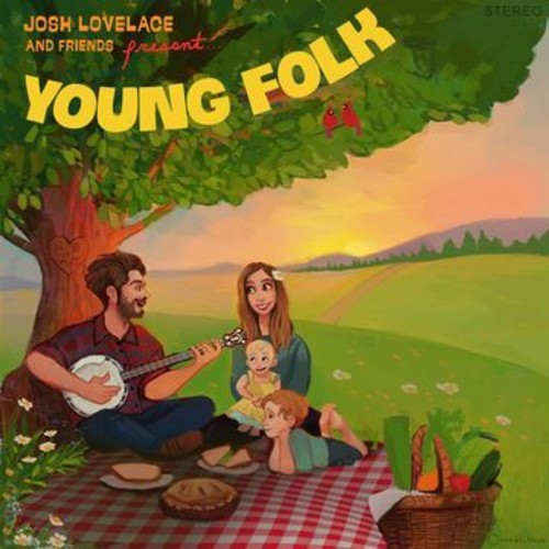 Lovelace,josh - Josh Lovelace & Friends Present: Young Folk - Music CD