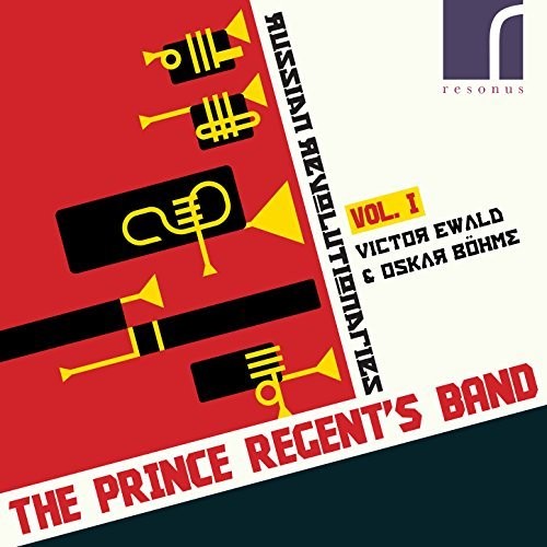 Bohme / Prince Regent's Band / Ewald - Russian Revolutionaries 1 - Music CD