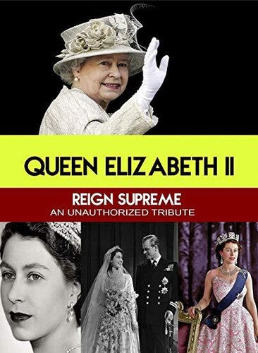 Queen Elizabeth Ii Reign Supreme : Unauthorized - Queen Elizabeth Ii Reign Supreme : Unauthorized - DVD