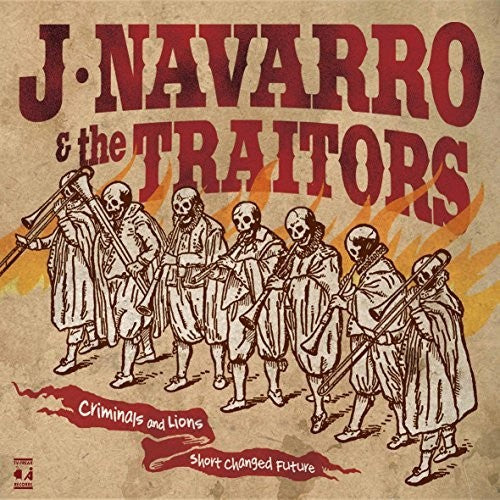 J Navarro & The Traitors - Criminals & Lions / Short Changed Future Music CD
