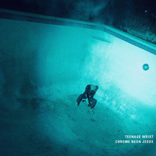Teenage Wrist - Chrome Neon Jesus - Vinyl Record