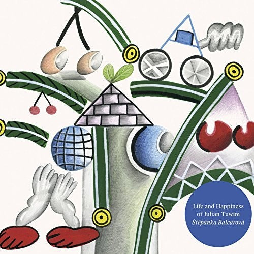 Balcarova,stepanka - Life & Happines Of Julian Tuwim - Music CD