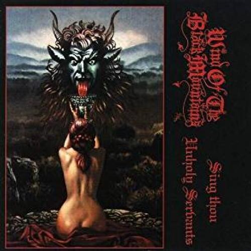 Wind Of The Black Mountians - Sing Thou Unholy Servants - Music CD