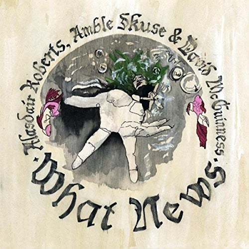 Roberts,alasdair / Mcguinness,david - What News - Vinyl Record