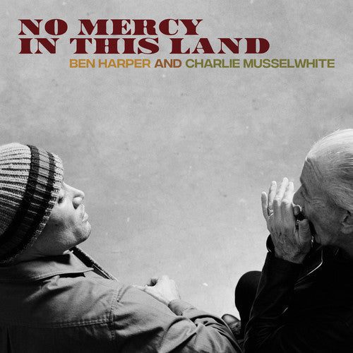 Harper,ben / Musselwhite,charlie - No Mercy In This Land - Vinyl Record