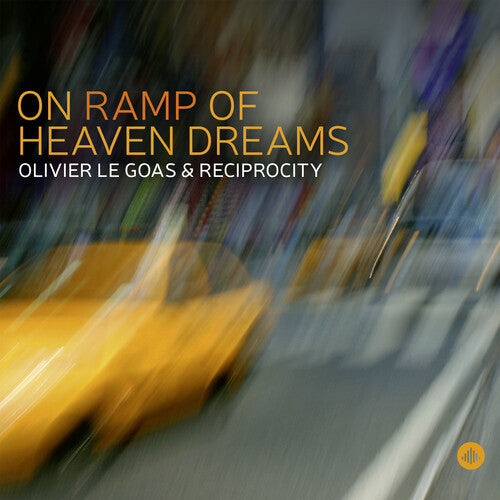 Le Goas / Reciprocity - On Ramp Of Heaven Dreams - Music CD