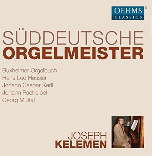 Hassler / Kelemen - Sueddeutsche Orgelmeister Music CD
