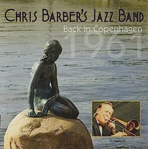 Barber,chris Jazz Band - Back In Copenhagen 1961 - Music CD