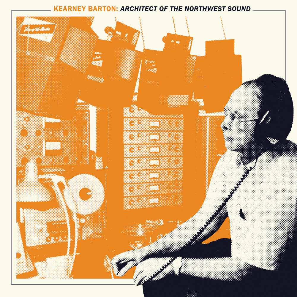 Kearney Barton Architect Of The Northwest Sound - Kearney Barton: Architect of the Northwest Sound / Various Music CD