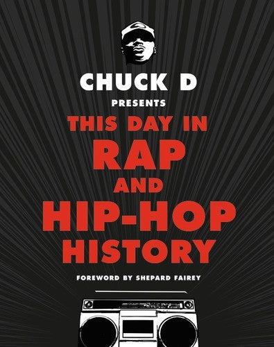 Chuck D / Fairey,shepard - Chuck D Presents This Day In Rap And Hip Hop - Books