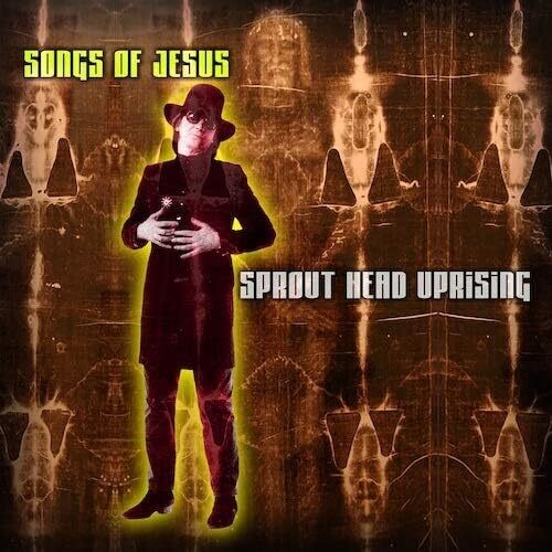 Sprout Head Uprising - Songs Of Jesus - Music CD