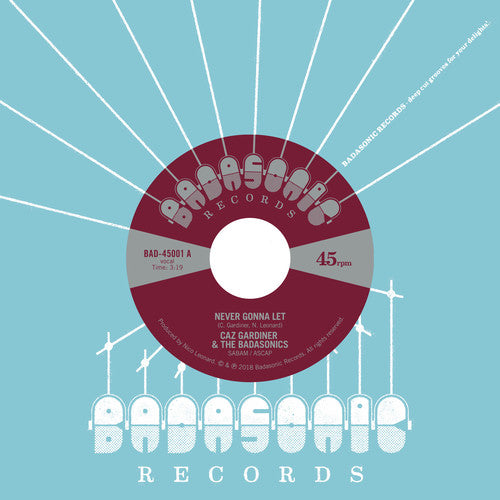 Gardiner,caz & The Badasonics - Never Gonna Let / Tic Tac Toe - Vinyl Record
