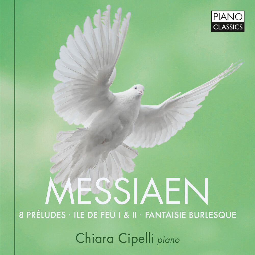 Messiaen / Cipelli - 8 Preludes / Ile de Feu I & II Music CD