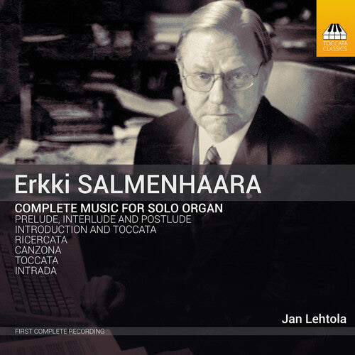 Salmenhaara / Lehtola - Complete Music For Organ Solo - Music CD