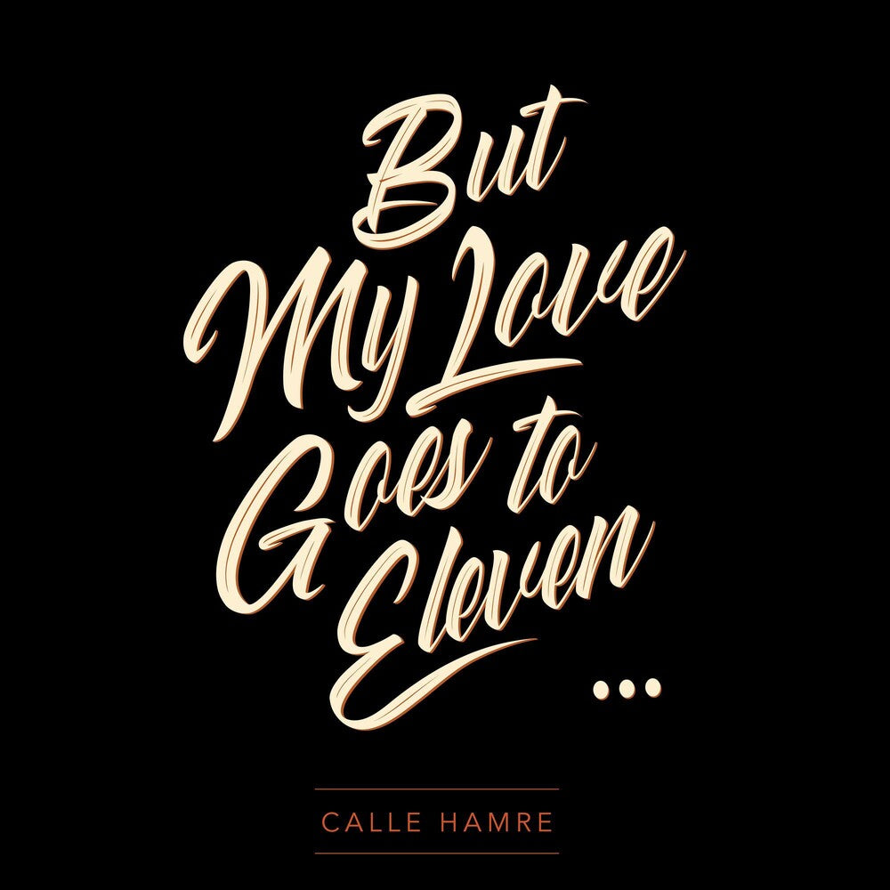 Calle Hamre - But My Love Goes To Eleven Music CD
