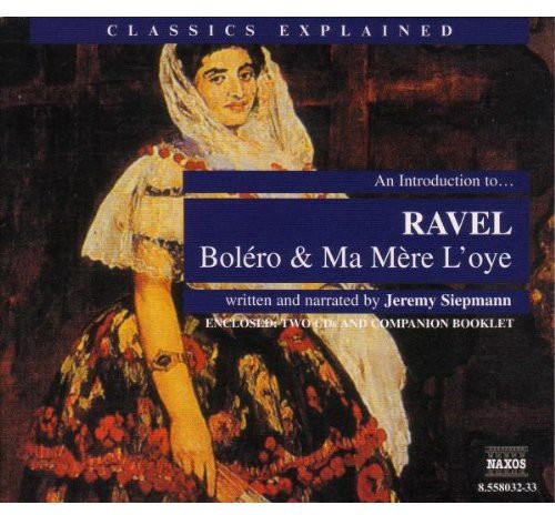 Ravel / Siepmann - Introduction To Ravel: Bolero & Ma Mere L'oye - Music CD
