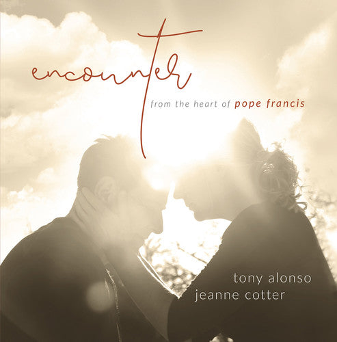 Alonso,tony / Cotter,jeanne - Encounter / From The Heart Of Pope Francis - Music CD