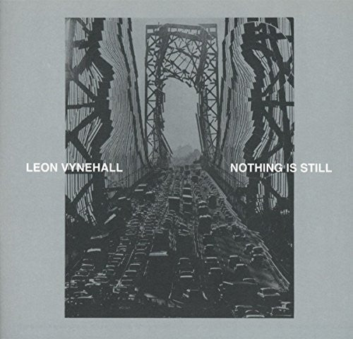 Vynehall,leon - Nothing Is Still - Music CD
