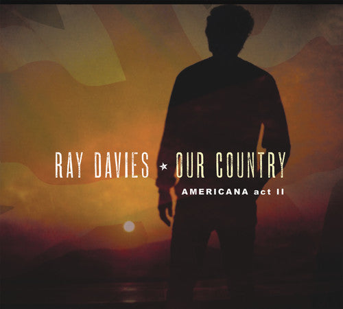 Ray Davies - Our Country: Americana Act 2 Music CD
