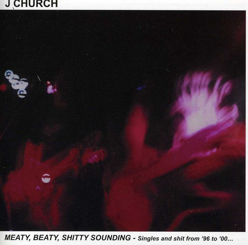 J Church - Meaty Beaty Shitty Sounding - Music CD