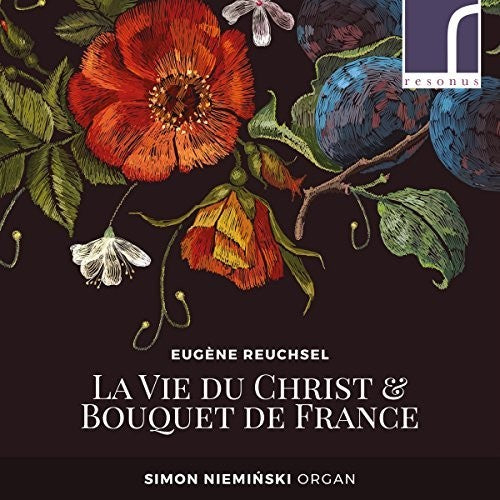 Reuchsel / Nieminski - Vie Du Christ & Bouquet De France - Music CD