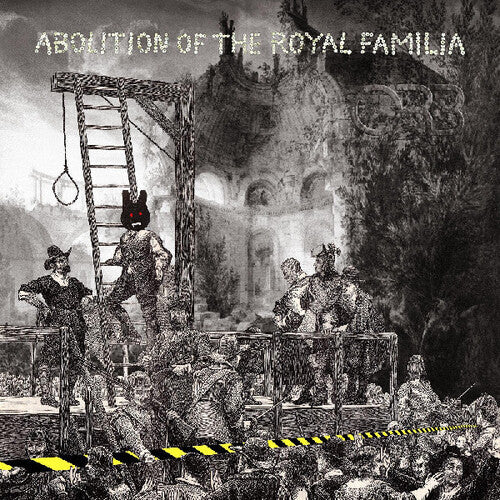 Orb - Abolition Of The Royal Familia - Music CD