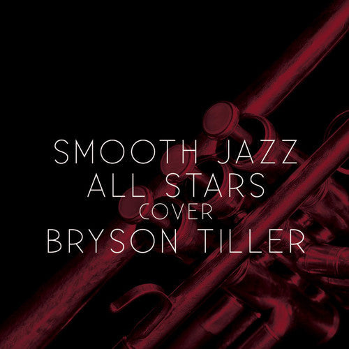Smooth Jazz All Stars - Cover Bryson Tiller - Music CD