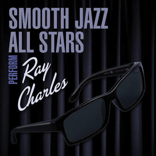 Smooth Jazz All Stars - Smooth Jazz All Stars Perform Ray Charles Music CD