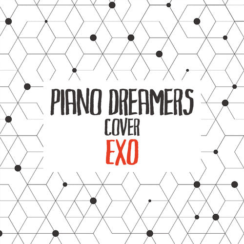 Piano Dreamers - Piano Dreamers Cover Exo - Music CD