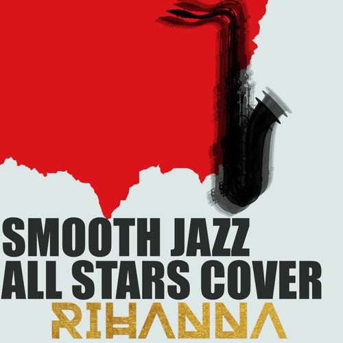 Smooth Jazz All Stars - Smooth Jazz All Stars Cover Rihanna Music CD