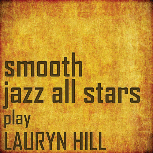 Smooth Jazz All Stars - Perform Lauryn Hill - Music CD