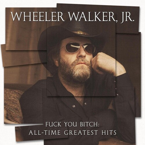 Wheeler Walker Jr - Fuck You Bitch: All-time Greatest Hits - Vinyl Record