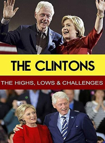The Clintons - The Highs, Lows & Challenges - The Clintons - The Highs, Lows & Challenges - DVD