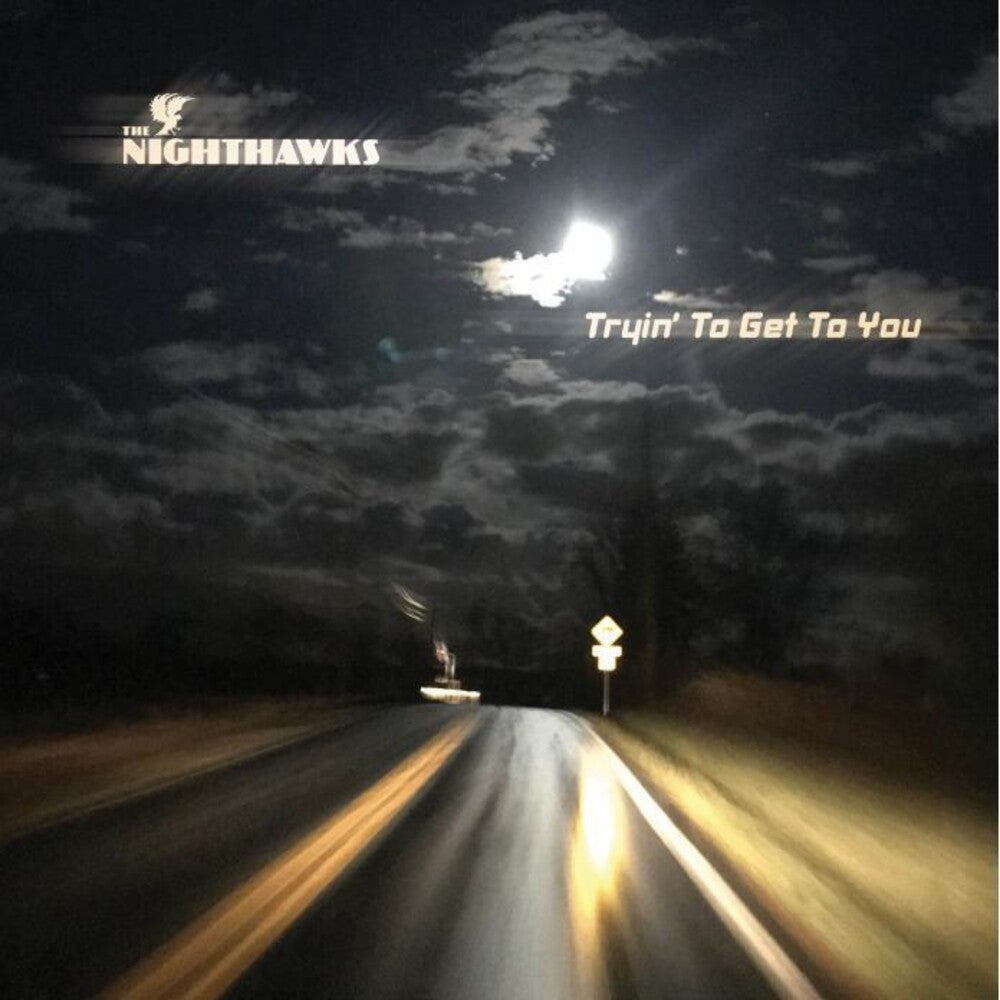 Nighthawks - Tryin To Get To You Music CD