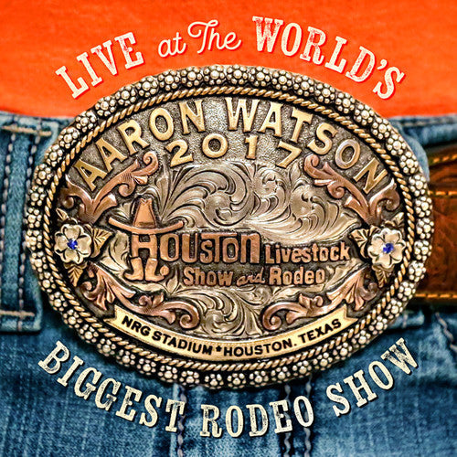 Watson,aaron - Live At The World's Biggest Rodeo Show - Music CD