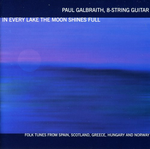 Paul Galbraith - In Every Lake the Moon Shines Full Music CD