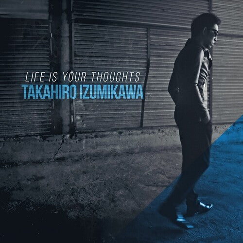 Izumikawa,takahiro - Life Is Your Thoughts - Music CD