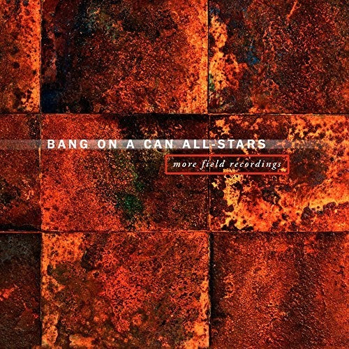 Bang On A Can All-stars - More Field - Music CD